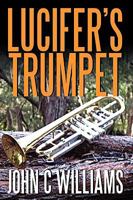 Lucifer's Trumpet: A Novel 1470012758 Book Cover