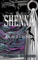 SHENNA: The Secret Life of an Old Crone B0FHKVGQKS Book Cover