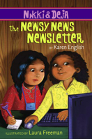 Nikki and Deja: The Newsy News Newsletter: Nikki and Deja, Book Three 0547406266 Book Cover