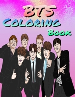 BTS Coloring Book: Amazing Coloring Book For ARMYs and BTS lovers, Big Coloring Pages for Relaxation and Stress Relief. 1657359301 Book Cover