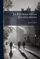 La Riforma Della Scuola Media: Notizie, Osservazioni, Proposte 1141878828 Book Cover