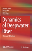 Dynamics of Deepwater Riser: Theory and Method 9811628874 Book Cover