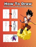 How To Draw: 156 Pages of the Most Powerful Characters 3582964523 Book Cover