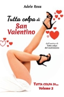 Tutta colpa di San Valentino (Italian Edition) 1519067097 Book Cover