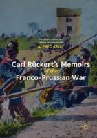Carl Rückert's Memoirs of the Franco-Prussian War 3030070972 Book Cover
