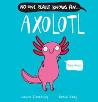 No-One Really Knows an Axolotl 1761124676 Book Cover