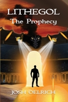 Lithegol: The Prophecy (Volume 1) 1987421469 Book Cover