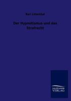 Der Hypnotismus Und Das Strafrecht (Classic Reprint) 1167472284 Book Cover
