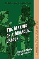 The Making of a Miracle...League: The Miracle League of Green Bay Story 1440124515 Book Cover