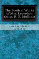 The Poetical Works of Mrs. Leprohon ; 1512033634 Book Cover