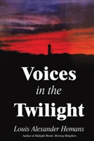 Voices in the Twilight 1532004516 Book Cover