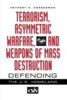 Terrorism, Asymmetric Warfare, and Weapons of Mass Destruction: Defending the U.S. Homeland 0275974278 Book Cover