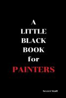 A Little Black Book: For Painters 1096823691 Book Cover