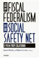 The New Fiscal Federalism and the Social Safety Net: A View from California 0833024116 Book Cover