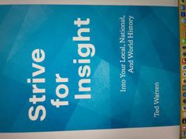 Strive for Insight : Into Your Local, National, and World History 0991584775 Book Cover