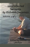 101 Collected Sermons by Richard Chapman Volume 2 of 3 B0CRD928LG Book Cover