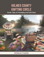 Holmes County Knitting Circle: Amish Tales of Friendship and Faith Book B0CTKV8NPM Book Cover