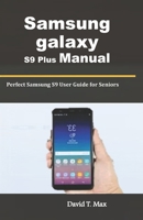 Samsung Galaxy S9 Plus Manual: Perfect Samsung S9 User Guide for Seniors 1089900260 Book Cover