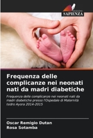 Frequenza delle complicanze nei neonati nati da madri diabetiche 6206396762 Book Cover