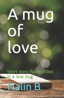a mug of love B08FP3WQ6Q Book Cover