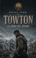 Towton - La hora del hierro (Spanish Edition) B0HC3KT5Y7 Book Cover