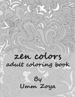 zencolors: Adult Coloring Book 1522814035 Book Cover