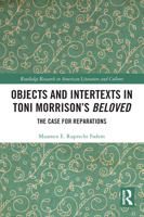 Objects and Intertexts in Toni Morrison's Beloved: The Case for Reparations 0367613050 Book Cover