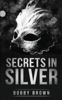 Secrets in Silver 1737518716 Book Cover