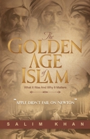 The Golden Age of Islam: What It Was and Why It Matters B0FGTC2YKG Book Cover