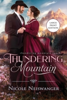 Thundering Mountain: An Enemies to Lovers Western Historical Romance (Large Print) (Thundering Mountain Ranch - Large Print) 1960600141 Book Cover