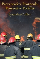 Preventative Protocols, Protective Policies: A Legal Treatise on Minimizing Fire Hazards & Enhancing Community Safety B0DVCGFJ2T Book Cover