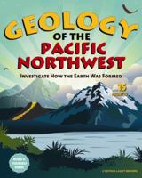 Geology of the Pacific Northwest: Investigate How the Earth Was Formed with 15 Projects (Build It Yourself series) 1936313391 Book Cover