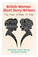 British Women Short Story Writers: The New Woman to Now 1474423175 Book Cover