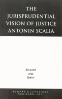 The Jurisprudential Vision of Justice Antonin Scalia 0847681327 Book Cover