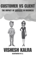 Customer vs Client: The Impact of Empathy in Business: A reflection tool for sales and customer relationship | For agents, owners, and management ... 75 pages | For Startups, Founders & Hustlers B0FFN6TSZG Book Cover
