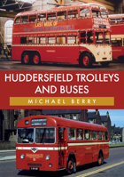 Huddersfield Trolleys and Buses 1445676788 Book Cover