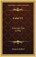 Calaf VI: A Persian Tale 1165913836 Book Cover