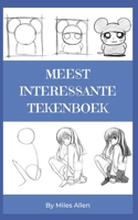 MEEST INTERESSANTE TEKENBOEK B0BBY1KVF6 Book Cover