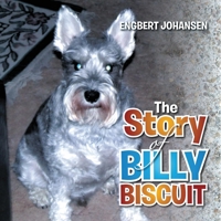 The Story of Billy Biscuit 150353507X Book Cover