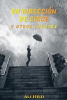 En direccion de Circe y Otros Cuentos 1976134323 Book Cover