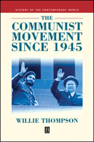 The Communist Movement since 1945 (History of the Contemporary World) 0631199713 Book Cover