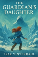 The Guardian’s Daughter B0G35N1RX1 Book Cover