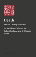 Death: Before, During and After 1399839926 Book Cover
