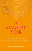 A Magical Year: Lift Your Spirit with 365 Poems and Reflections from Around the World 1789562236 Book Cover