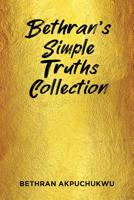 Bethran's Simple Truths Collection 1645694380 Book Cover