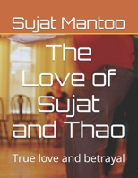 The Love of Sujat and Thao: True love and betrayal B0FMDK5KNJ Book Cover