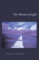 Two Minutes of Light 0979458218 Book Cover