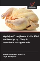 Wydajnośc brojlerów Cobb 500 i Hubbard przy różnych metodach postępowania 620968291X Book Cover