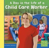 A Day in the Life of a Child Care Worker 0736825045 Book Cover