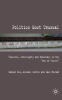 Politics Most Unusual: Violence, Sovereignty and Democracy in the `War on Terror' 0230535399 Book Cover